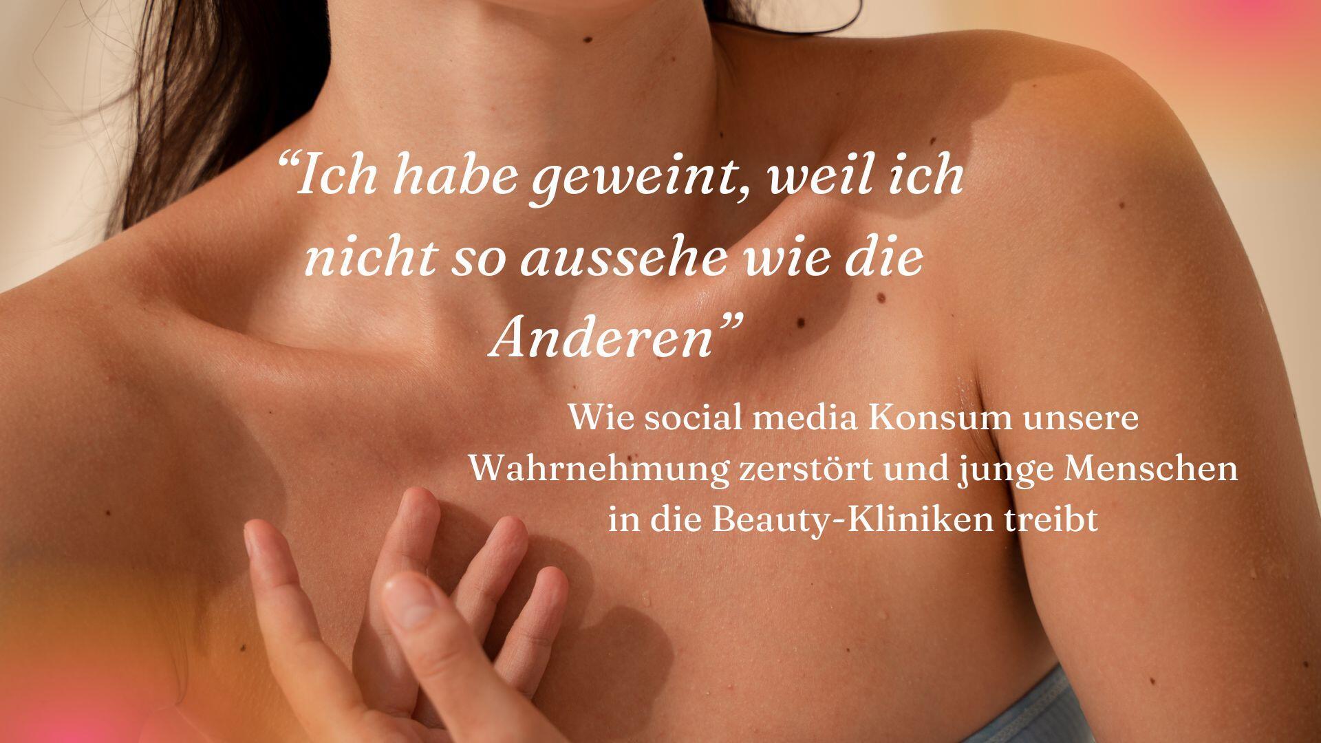 Eine Frau mit nacktem Dekolleté, darüber ein Zitat: „Ich habe geweint, weil ich nicht so aussehe wie die anderen“.